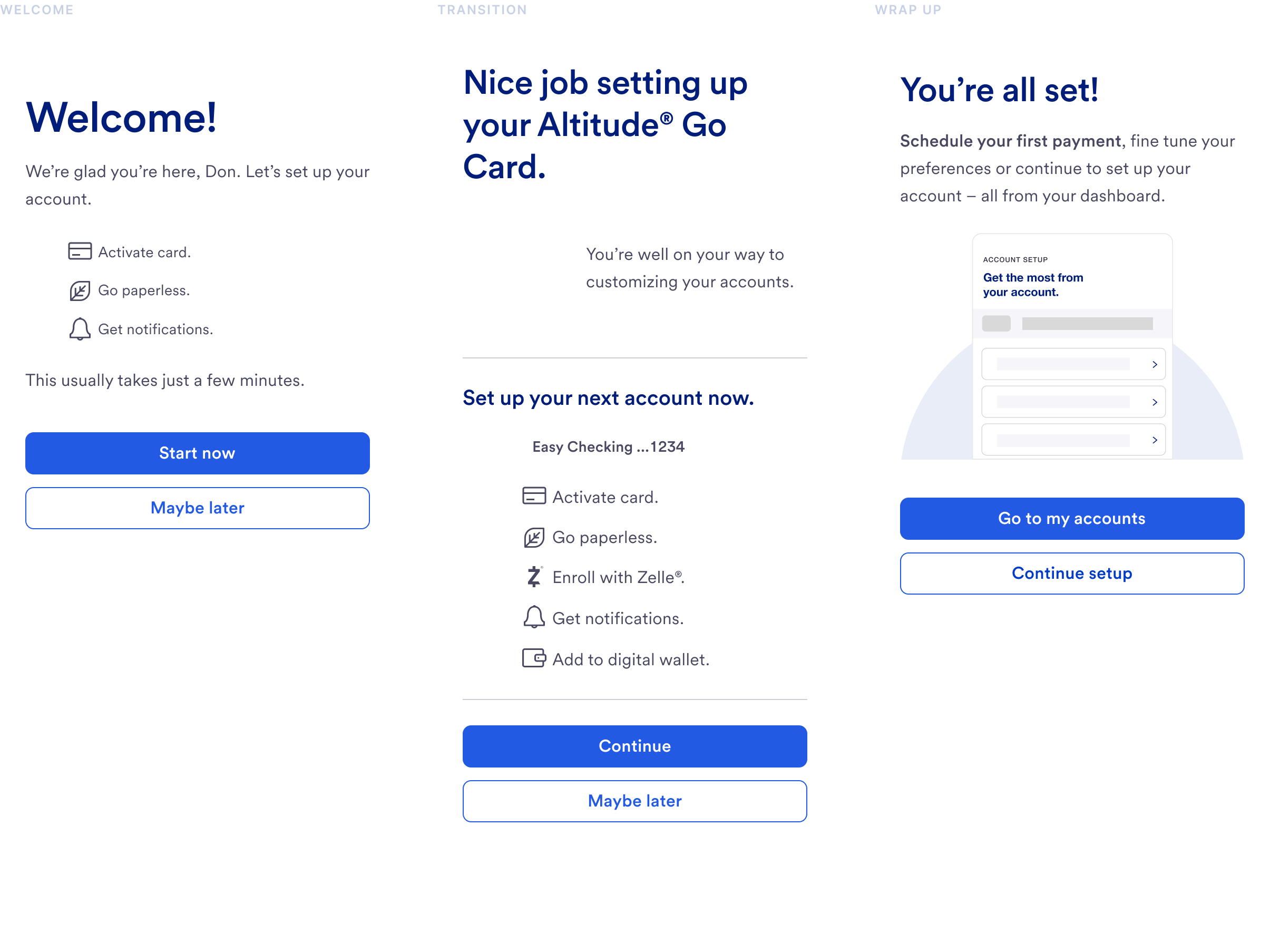 Three mobile screens from first login: a welcome screen, a transition screen for setting up the next account, and a wrap up screen.